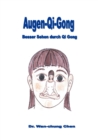 Augen Qi Gong : Besser Sehen durch Qi Gong - Book