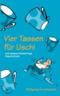 Vier Tassen fur Uschi : und andere bloedsinnige Geschichten - Book