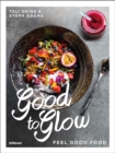 Good to Glow : Feel-Good Food - Book
