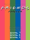 Friends Forever : Der inoffizielle Episodenfuhrer zu den Staffeln 7, 8 und 9 - Book