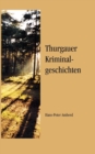 Thurgauer Kriminalgeschichten - Book