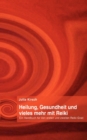Heilung, Gesundheit und vieles mehr mit Reiki : Ein Handbuch fur den ersten und zweiten Reiki-Grad - Book