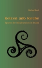 Kelten und Kirche : Spuren der Inkulturation in Irland - Book