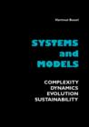 Systems and Models. Complexity, Dynamics, Evolution, Sustainability - Book