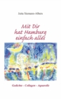 Mit Dir hat Hamburg einfach alles : Gedichte, Collagen, Aquarelle - Book