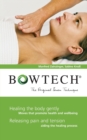 BOWTECH - The Original Bowen Technique : Healing the body gently, Releasing pain and tension - Book