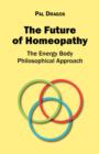 The Future of Homeopathy - The Energy Body Philosophical Approach - Book