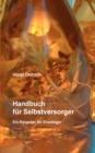 Handbuch fur Selbstversorger : Ein Ratgeber fur Einsteiger - Book