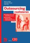 Outsourcing Realisieren : Vorgehen Fur It Und Geschaftsprozesse Zur Nachhaltigen Steigerung Des Unternehmenserfolgs - Book