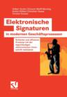 Elektronische Signaturen in Modernen Geschaftsprozessen : Schlanke Und Effiziente Prozesse Mit Der Eigenhandigen Elektronischen Unterschrift Realisieren - Book