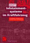 Infotainmentsysteme im Kraftfahrzeug : Grundlagen, Komponenten, Systeme und Anwendungen - Book