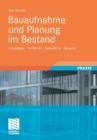 Bauaufnahme Und Planung Im Bestand : Grundlagen - Verfahren - Darstellung - Beispiele - Book