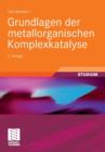 Grundlagen Der Metallorganischen Komplexkatalyse - Book