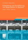 Entwicklung Und Durchfuhrung Von Bauprojekten Im Bestand : Analyse - Planung - Ausfuhrung - Book
