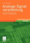 Analoge Signalverarbeitung : Systemtheorie, Elektronik, Filter, Oszillatoren, Simulationstechnik - Book