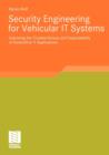 Security Engineering for Vehicular IT Systems : Improving the Trustworthiness and Dependability of Automotive IT Applications - Book
