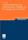 Toeplitz-Quantisierung Symmetrischer Gebiete Auf Grundlage Der C*-Dualitat - Book