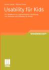 Usability Fur Kids : Ein Handbuch Zur Ergonomischen Gestaltung Von Software Und Websites Fur Kinder - Book
