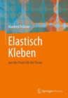 Elastisch Kleben : aus der Praxis fur die Praxis - Book