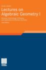 Lectures on Algebraic Geometry I : Sheaves, Cohomology of Sheaves, and Applications to Riemann Surfaces - Book