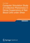 Computer Simulation Study of Collective Phenomena in Dense Suspensions of Red Blood Cells under Shear - Book