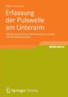 Erfassung Der Pulswelle Am Unterarm : Optisch-Transmissives Mehrkanalsensorsystem Und Simulationsmodelle - Book