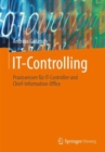 IT-Controlling : Praxiswissen fur IT-Controller und Chief-Information-Officer - Book