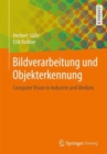 Bildverarbeitung Und Objekterkennung : Computer Vision in Industrie Und Medizin - Book