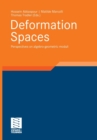 Deformation Spaces : Perspectives on Algebro-Geometric Moduli - Book