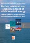 Marine Mammals and Seabirds in Front of Offshore Wind Energy : Minos - Marine Warm-Blooded Animals in North and Baltic Seas - Book