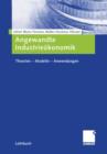 Angewandte Industrieoekonomik : Theorien - Modelle - Anwendungen - Book