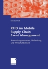 Rfid Im Mobile Supply Chain Event Management : Anwendungsszenarien, Verbreitung Und Wirtschaftlichkeit - Book