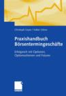 Praxishandbuch Borsentermingeschafte : Erfolgreich mit Optionen, Optionsscheinen und Futures - Book