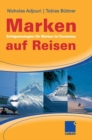Marken Auf Reisen : Erfolgsstrategien Fur Marken Im Tourismus - Book