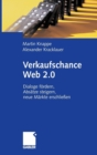 Verkaufschance Web 2.0 : Dialoge Foerdern, Absatze Steigern, Neue Markte Erschliessen - Book