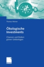 OEkologische Investments : Chancen Und Risiken Gruner Geldanlagen - Book