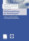 Weiterempfehlung ALS Marketingziel : Analyse, Empirische Prufung Und Managementimplikationen - Book
