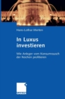 In Luxus investieren : Wie Anleger vom Konsumrausch der Reichen profitieren - Book