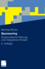 Sponsoring : Systematische Planung Und Integrativer Einsatz - Book