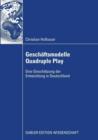 Geschaftsmodelle Quadruple Play : Eine Einschatzung Der Entwicklung in Deutschland - Book