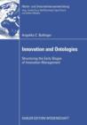 Innovation and Ontologies : Structuring the Early Stages of Innovation Management - Book