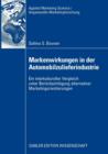 Markenwirkungen in Der Automobilzulieferindustrie : Ein Interkultureller Vergleich Unter Berucksichtigung Alternativer Marketingorientierungen - Book