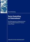 Sozio-Controlling Im Unternehmen : Das Management Erfolgsrelevanter Sozial-Gesellschaftlicher Themen in Der Praxis - Book