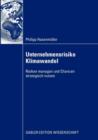 Unternehmensrisiko Klimawandel : Risiken Managen Und Chancen Strategisch Nutzen - Book