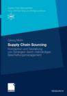 Supply Chain Sourcing : Konzeption Und Gestaltung Von Synergien Durch Mehrstufiges Beschaffungsmanagement - Book