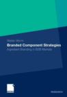 Branded Component Strategies : Ingredient Branding in B2B Markets - Book