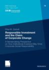 Responsible Investment and the Claim of Corporate Change : A Sensemaking Perspective on How Institutional Investors May Drive Corporate Social Responsibility - Book