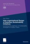 Inter-Organisational Design of Voluntary Sustainability Initiatives : Increasing the Legitimacy of Sustainability Strategies for Supply Chains - Book
