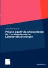 Private Equity ALS Anlageklasse Fur Fondsgebundene Lebensversicherungen - Book
