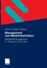 Management Von Medizinbetrieben : Medizinmanagement in Theorie Und Praxis - Book